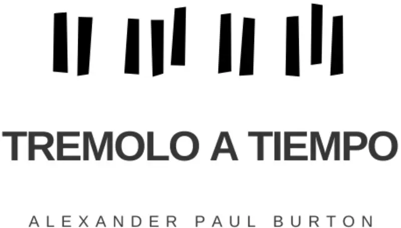 Tremolo A Tiempo, Alexander Paul Burton